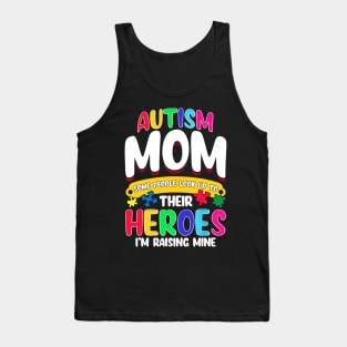 Autism Mom Shirt Some People Look Up To Their Heroes Gift Tank Top